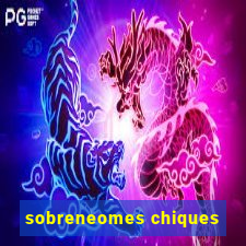 sobreneomes chiques